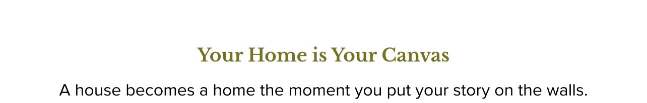 Your Home is Your Canvas