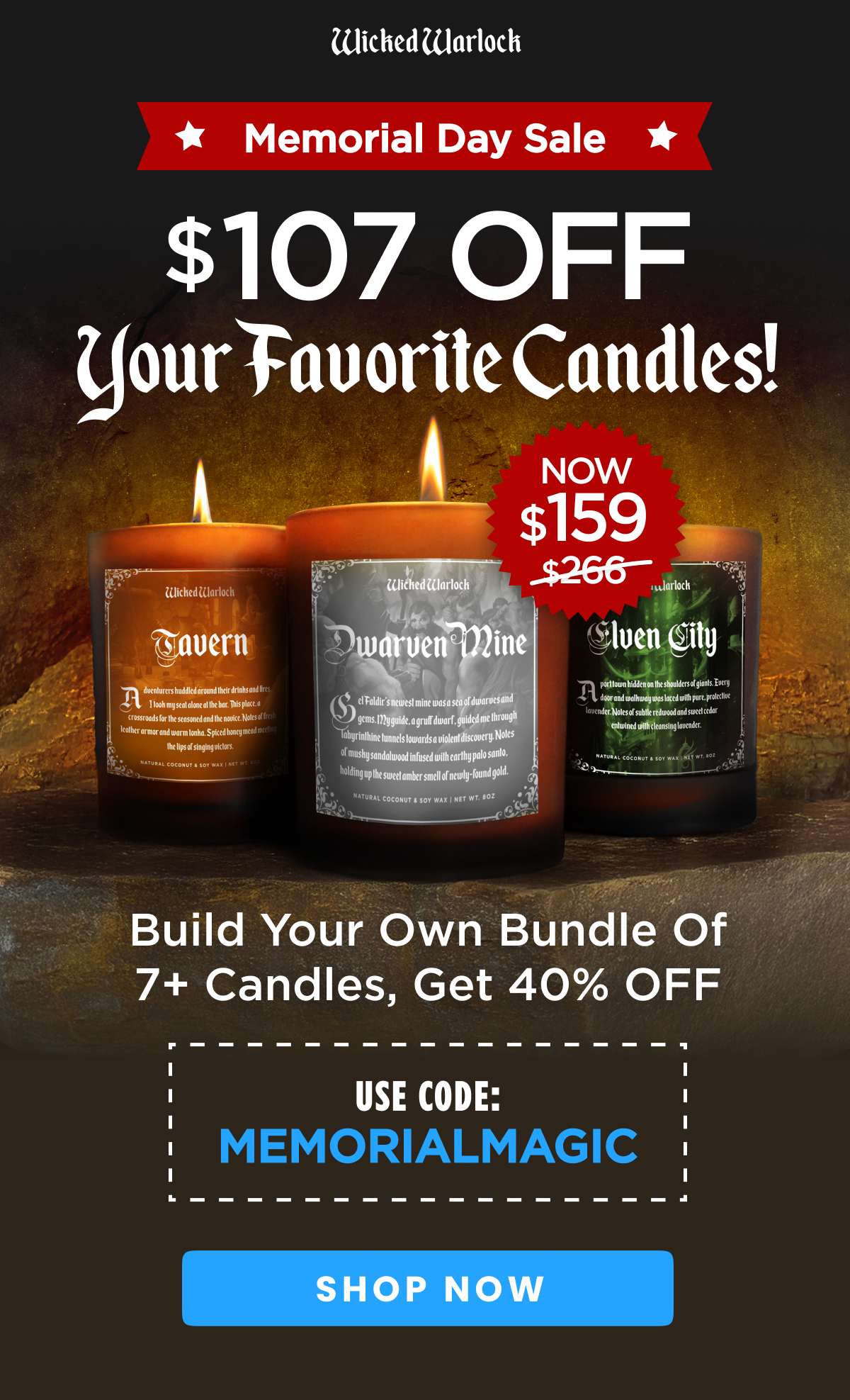 $107 OFF Your Favorite Candles. Use code: MEMORIALMAGIC