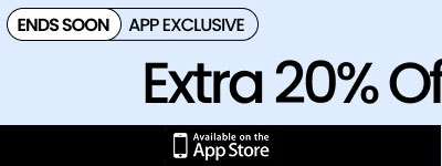 ENDS SOON APP EXCLUSIVE Extra 20% Off Your Order* Use Code: APP20 APP STORE