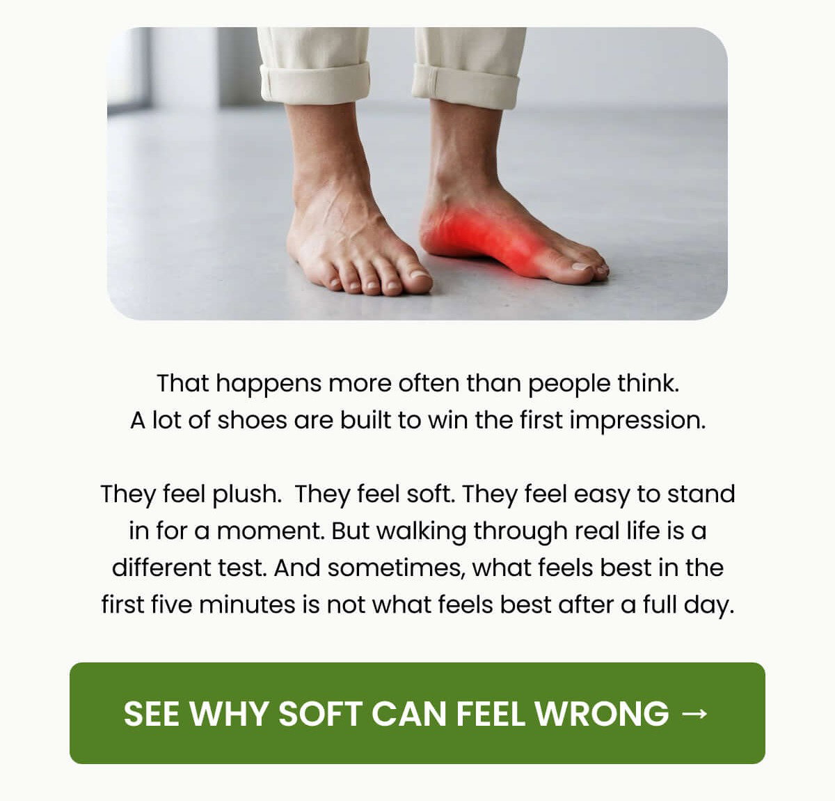 That happens more often than people think. A lot of shoes are built to win the first impression.