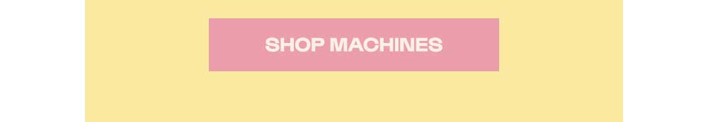 SHOP MACHINES