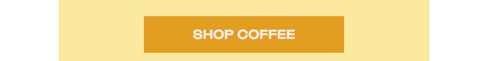 SHOP COFFEE