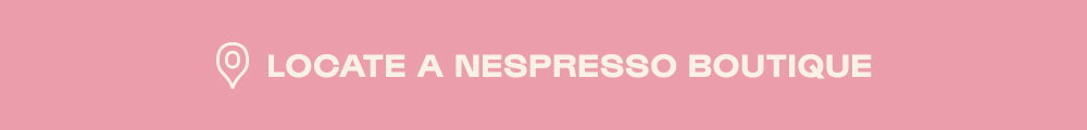 LOCATE A NESPRESSO BOUTIQUE