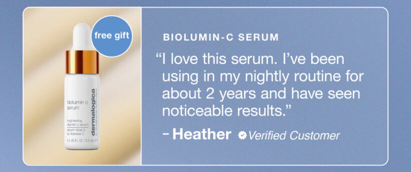 BioLumin-C Serum free gift. "Noticeable results in 2 years." Heather, verified buyer.
