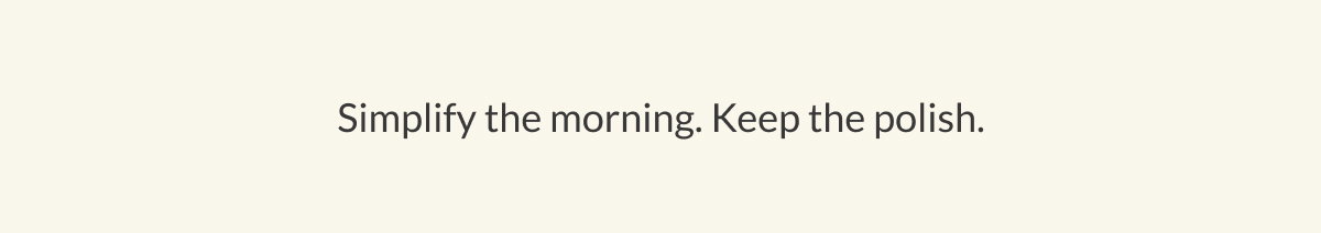 Simplify The Morning