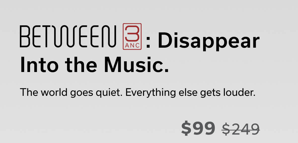 BETWEEN 3ANC - $99