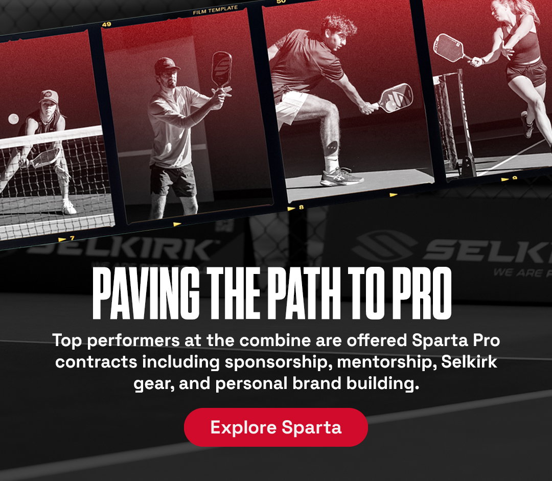 Paving the path to pro. Top Performers at the combine are offered Sparta Pro contracts including sponsorship, mentorship, Selkirk gear, and personal brand building.