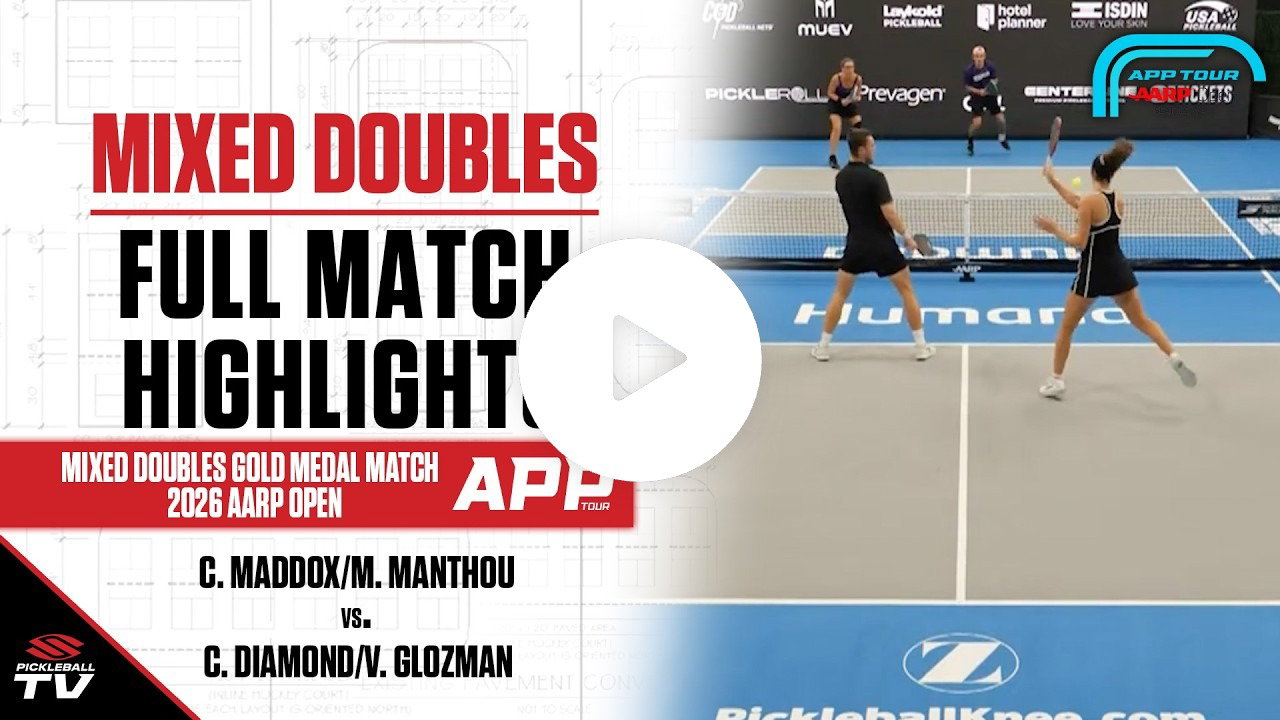 2026 APP Tour AARP Open Mixed Doubles Gold Medal - C. Maddox/M. Manthou vs. C. Diamond/V. Glozman