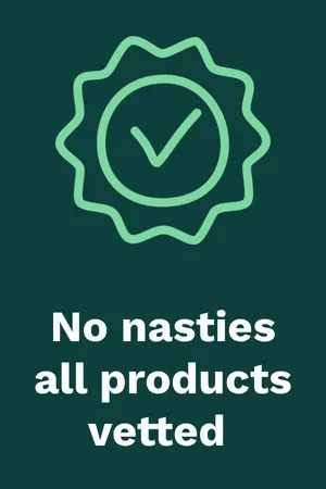 No nasties, all products vetted