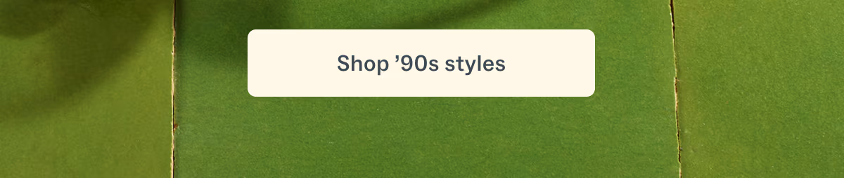 Shop '90s styles