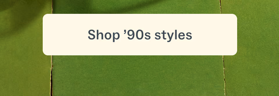 Shop '90s styles