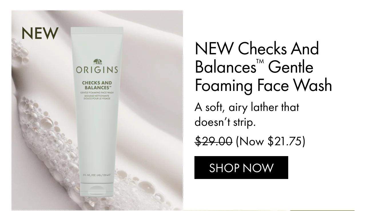 NEW Checks And Balances™ Gentle Foaming Face Wash | A soft, airy lather that doesn’t strip. | (Now $21.75) | SHOP NOW