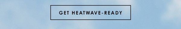 Get Heatwave-Ready