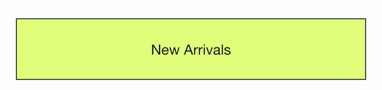 new arrivals