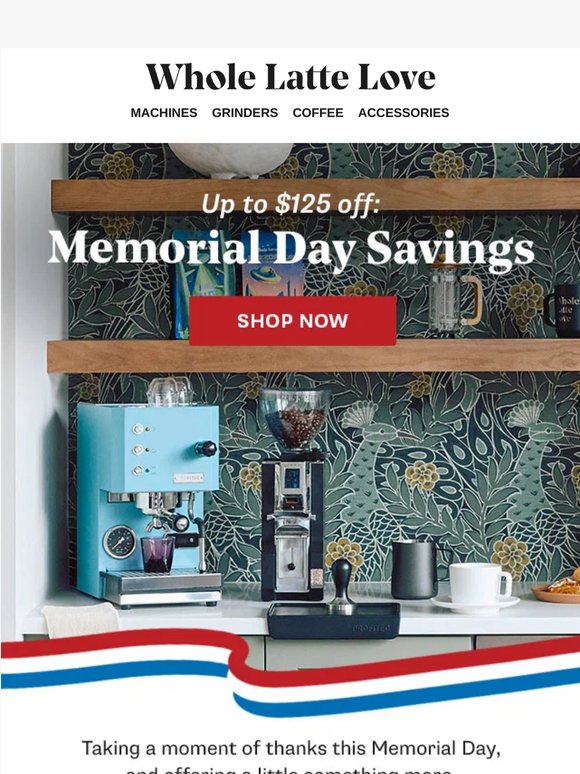 Memorial Day Savings Start Now