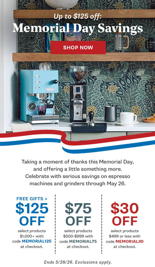 Up to $125 during our Memorial Day Savings through May 26. Shop Now: