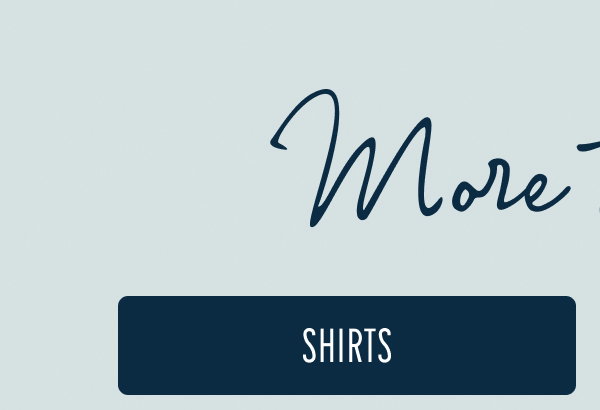 More to Love | [SHIRTS]