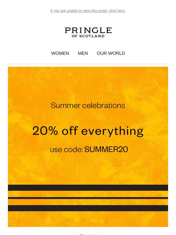 New: enjoy 20% off everything*