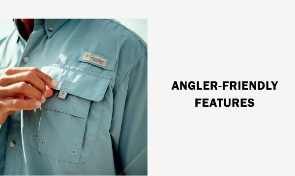 ANGLER-FRIENDLY FEATURES