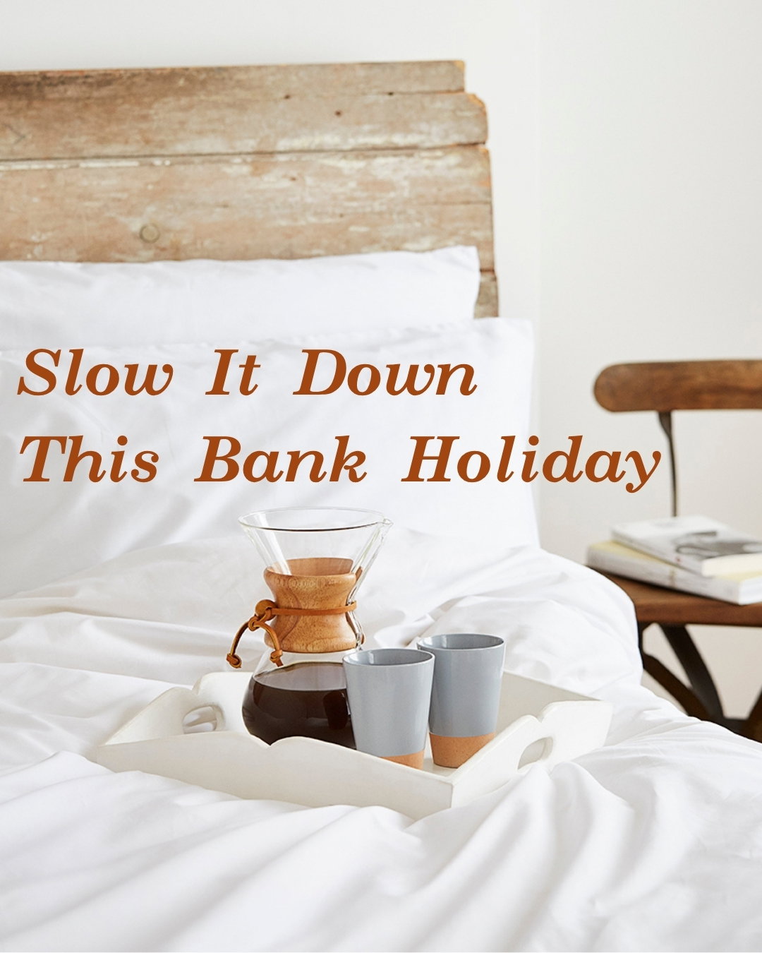Slow it down this bank holiday