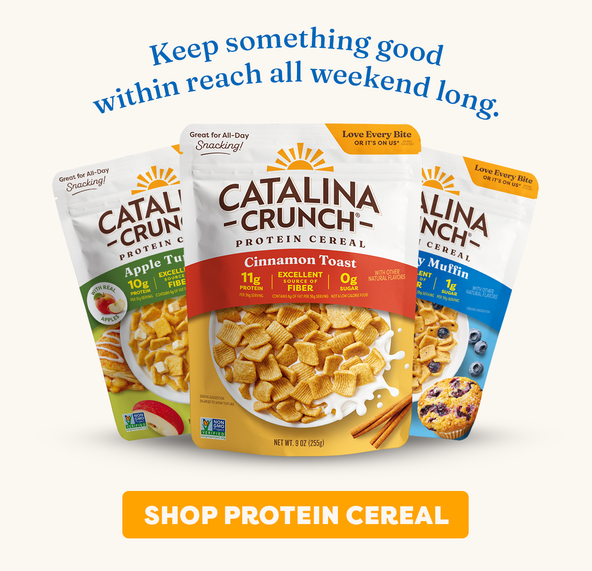 Keep something good within reach all weekend long. Shop Protein Cereal