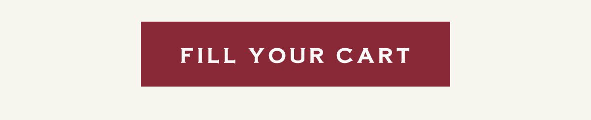 FILL YOUR CART