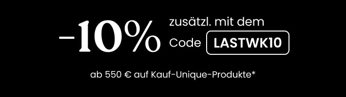 -10% mit dem Code LASTWK10
Ab 550€ auf Kauf-unique-Produkte*