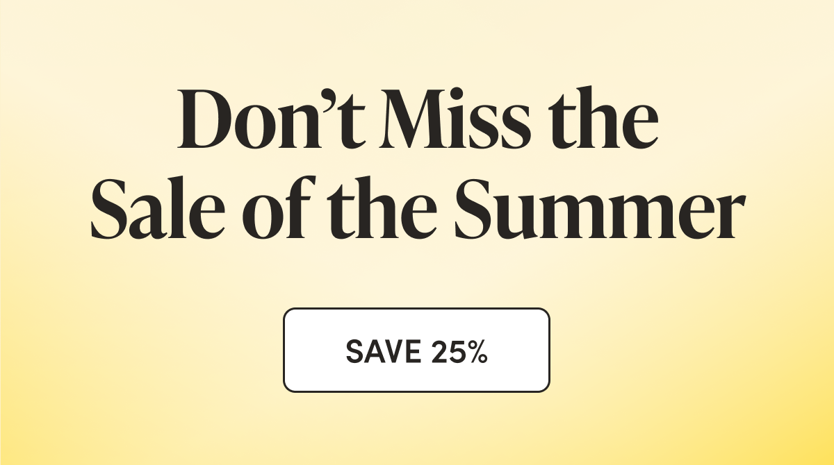 Don’t Miss the Sale of the Summer 
