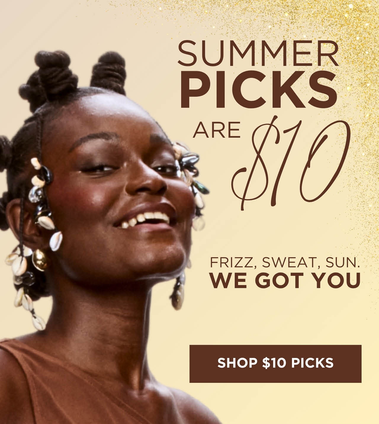 summer picks are $10 frizz, sweat, sun we got you