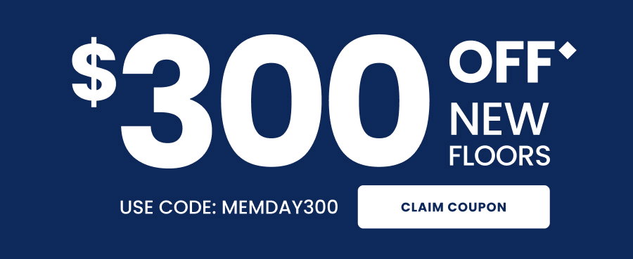$300 Off New Floors Code: MEMDAY300