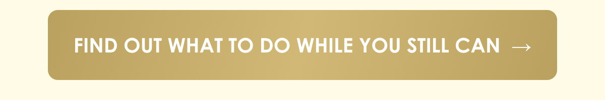 Find Out What to Do While You Still Can  →