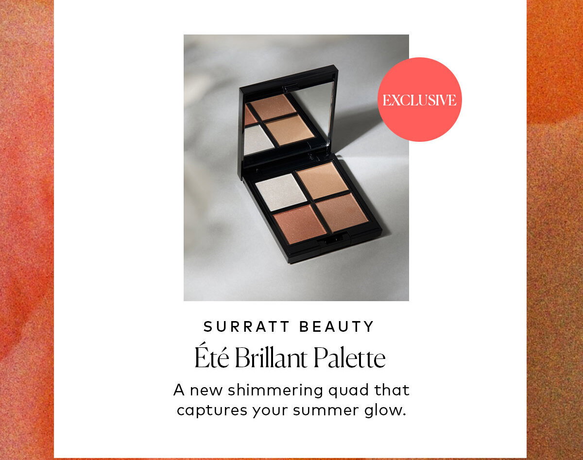 A new shimmering quad that captures your summer glow. Shop the exclusive Surratt Beauty Été Brillant Palette at Beautylish.com