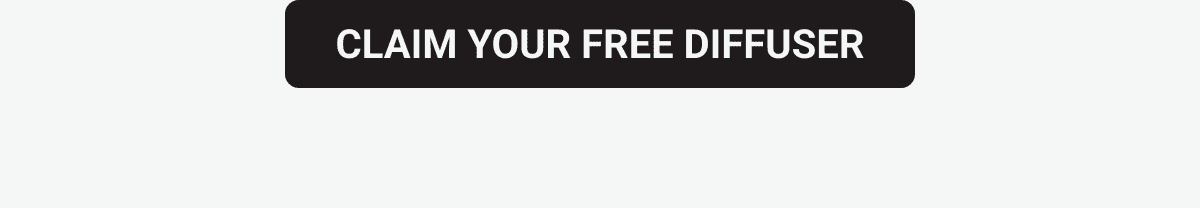 Claim Your Free Diffuser