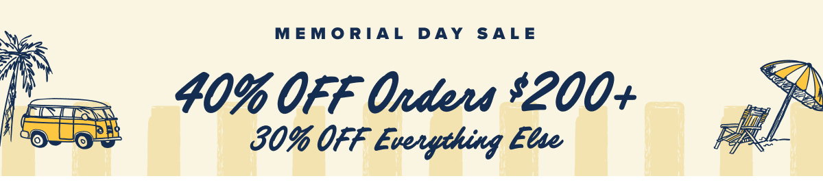 40% off orders $200+ 30% off everything else