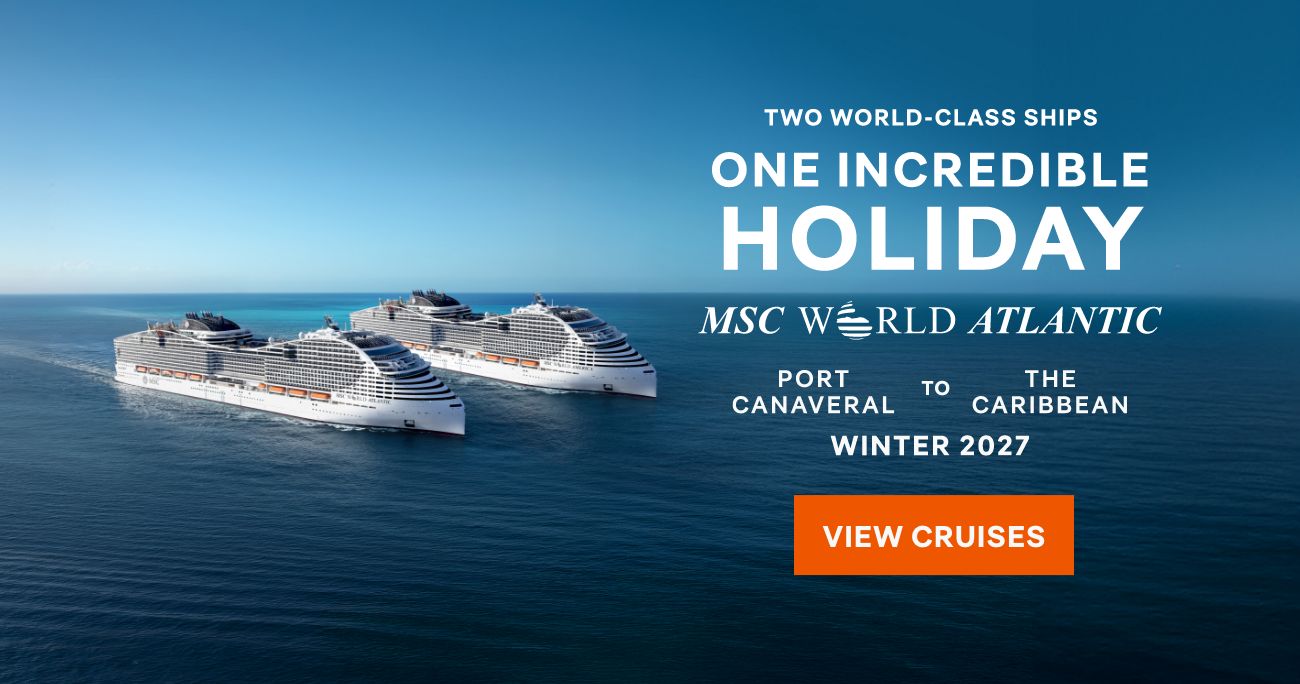 Two World-Class Ships – One Incredible Holiday – MSC World Atlantic – Click to Learn More