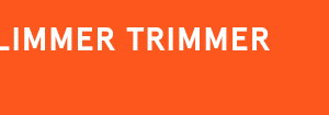 Slimmer Trimmer