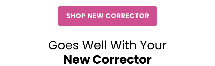 SHOP NEW CORRECTOR