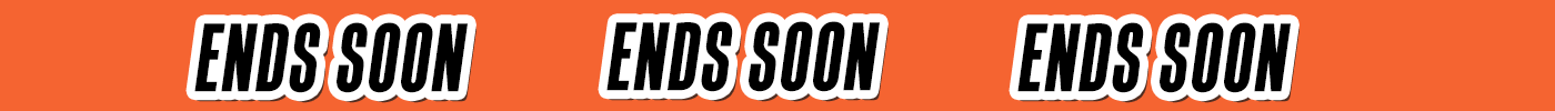 ENDS SOON - ENDS SOON - ENDS SOON