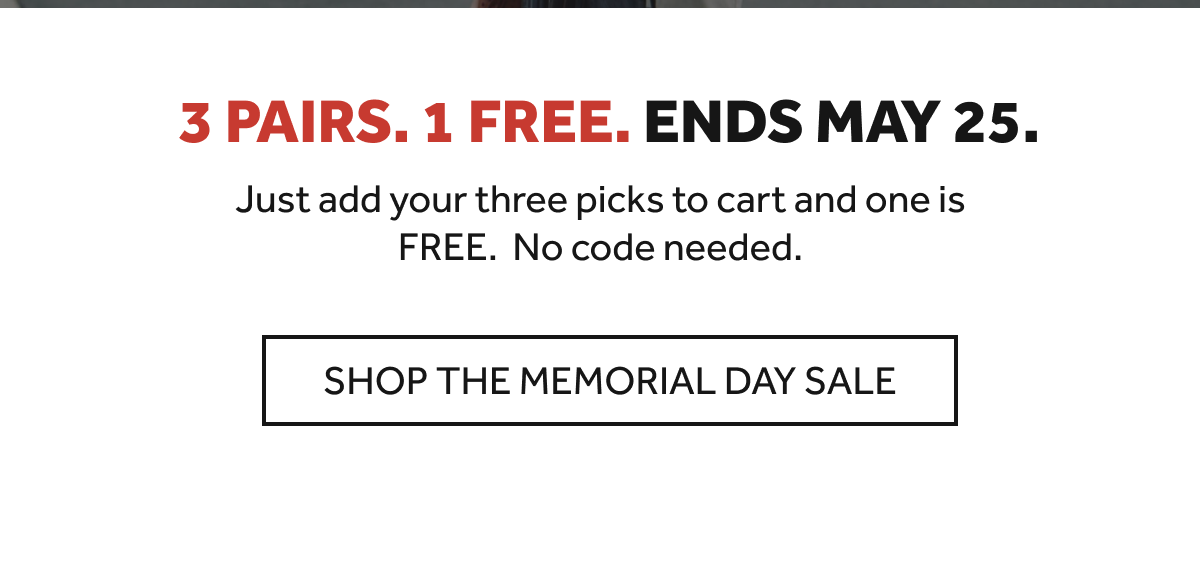 MEMORIAL DAY SALE — BUY 2 CHINOS, GET 1 FREE. ENDS MAY 25.