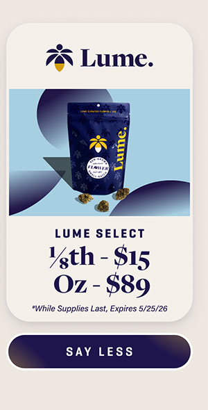 $15 Select Lume 1/8th's $89 Oz's