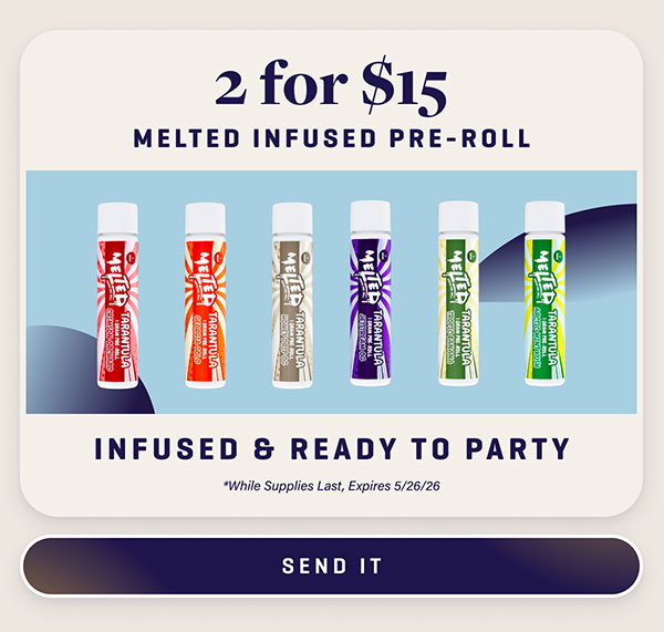 2/$15 Melted Infused Pre-Rolls