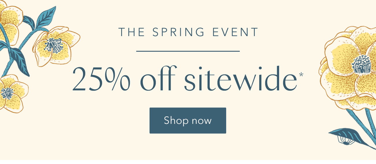 25% off sitewide ends soon | The Spring Event Sale