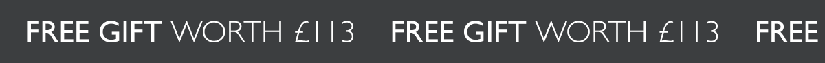 FREE GIFT WORTH £113