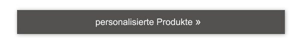Personalisierte Produkte! 