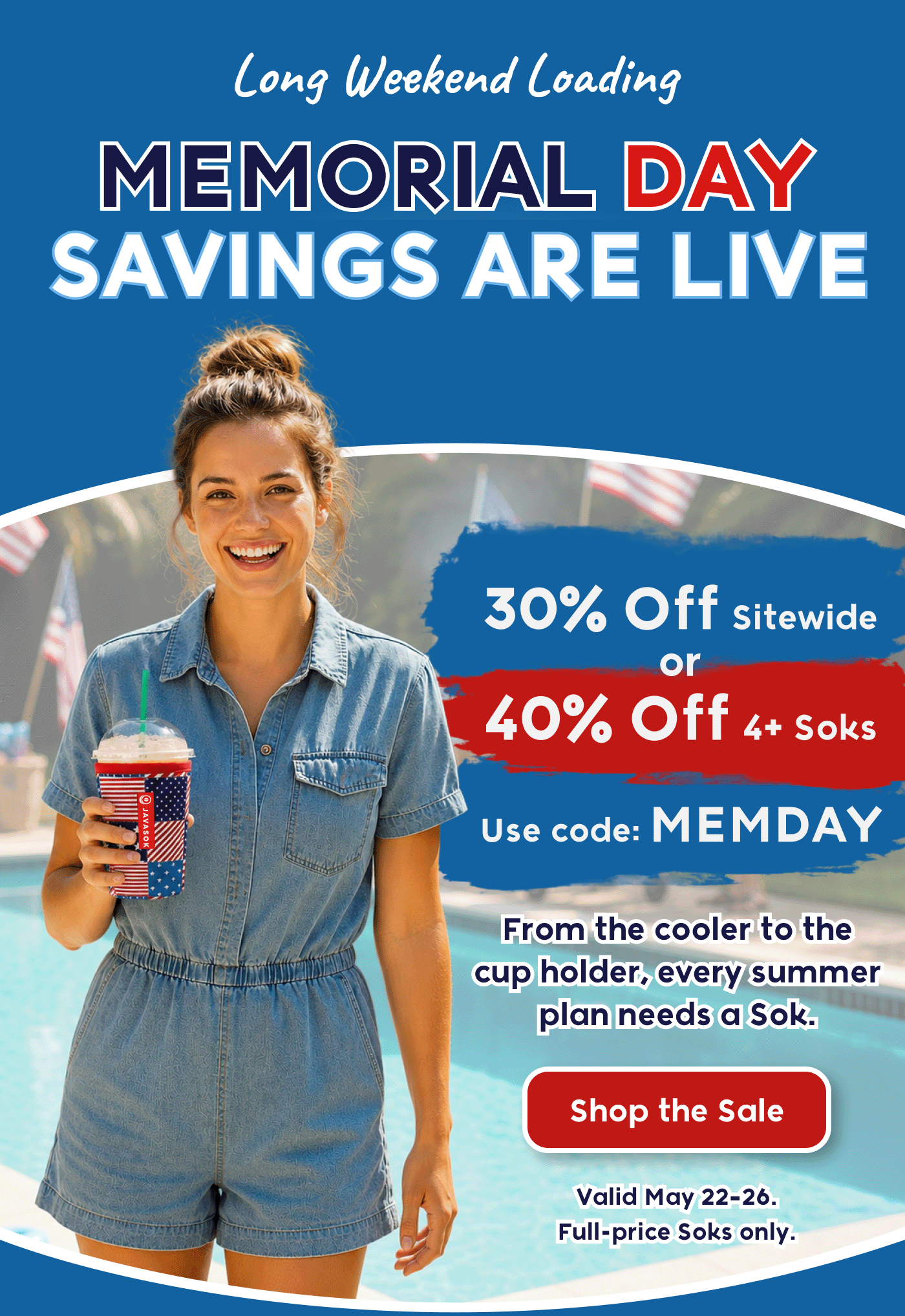 Woman holding patriotic drinkware with Memorial Day sale offer of 30% off sitewide or 40% off 4+ socks.