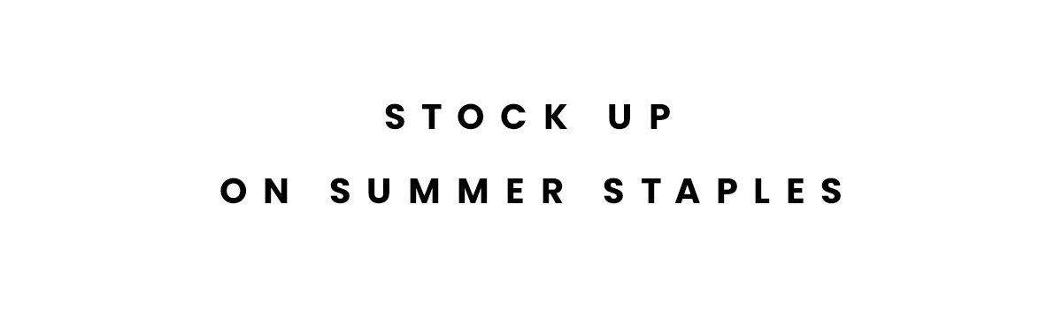 Stock Up for Summer