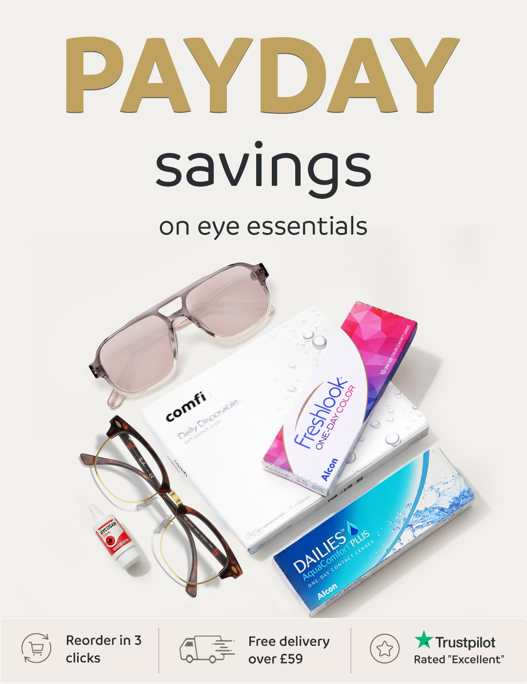 Payday savings on eye essentials | Reorder in 3 clicks | FREE delivery over £59 | Trustpilot Rated 'Excellent'| Shop Now