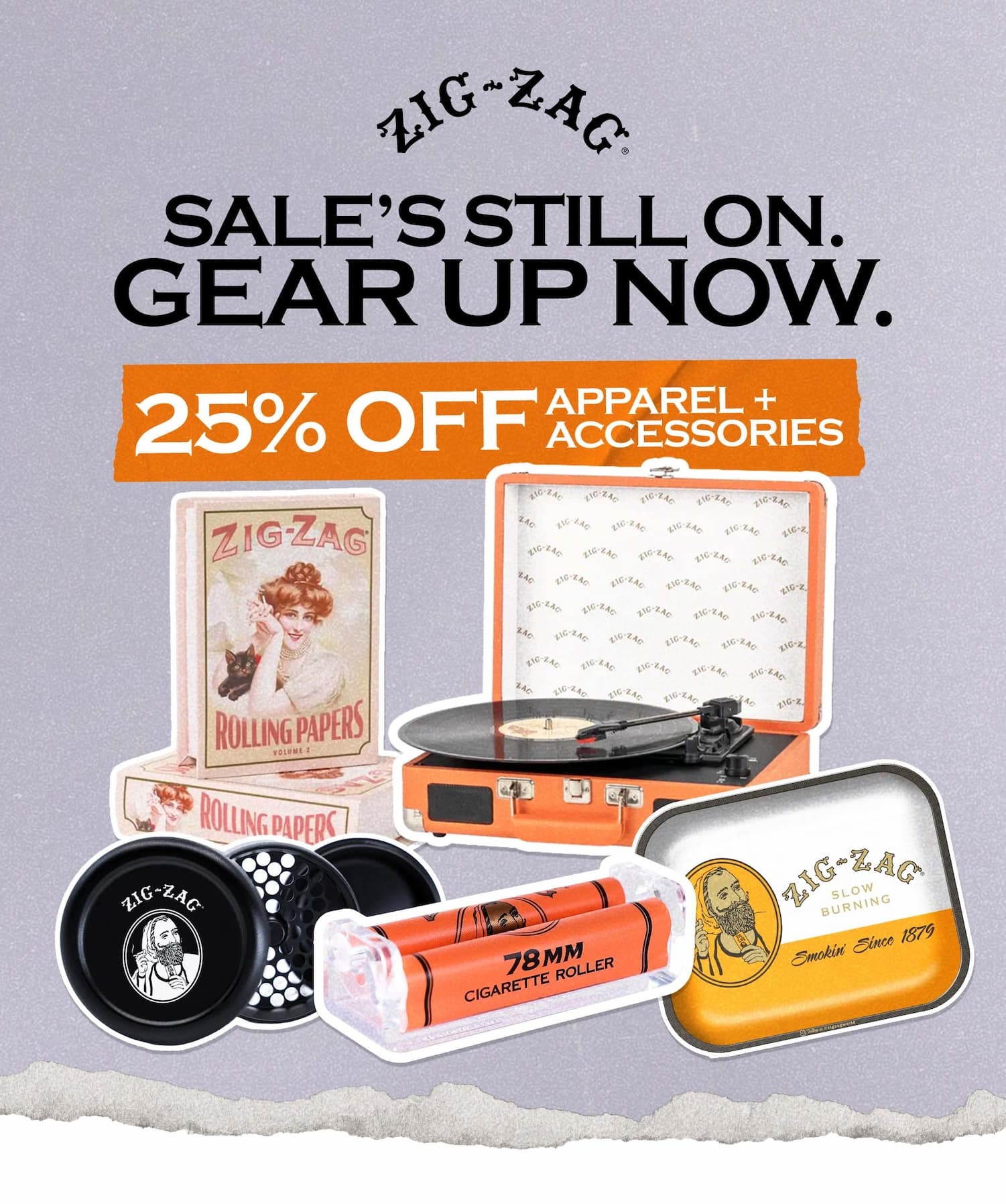 Sale's still on. Gear up now. 25% off apparel & accessories.