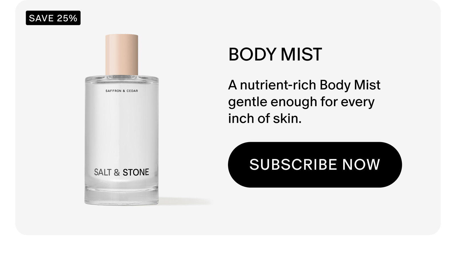 A nutrient-rich Body Mist gentle enough for every inch of skin.