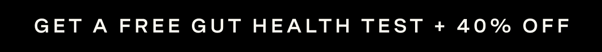 Get A Free Gut Health Test + 40% Off